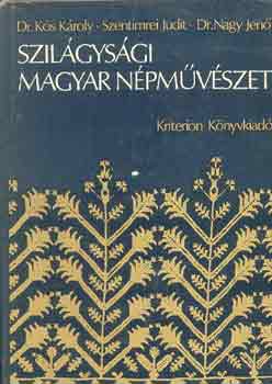 K�s K�roly-Szentimrei J-Nagy J - Szil�gys�gi magyar n�pm�v�szet