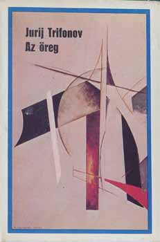 Jurij Trifonov - Az �reg