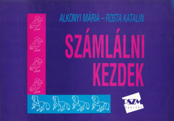 Alkonyi M�ria - Rosta Katalin - Sz�ml�lni kezdek