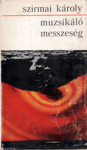 Szirmai Kroly - Muzsikl messzesg