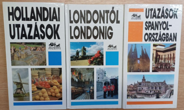 T�bb szerz� - 3db Panor�ma �tik�nyv: Utaz�sok Spanyolorsz�gban - Londont�l Londonig - Hollandiai utaz�sok