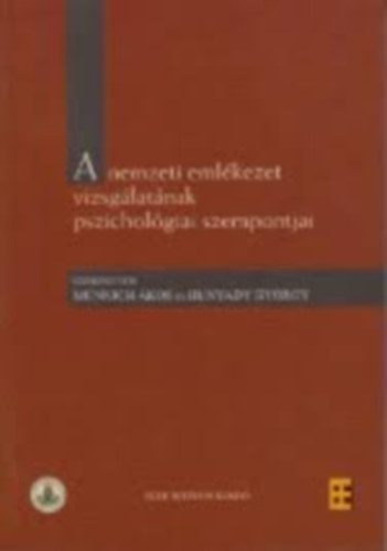 Hunyady György Münnich Ákos - A nemzeti emlékezet vizsgálatának pszichológiai szempontjai