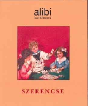 Alibi hat h�napra 6. - Szerencse