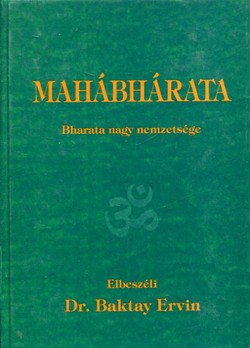 Dr. Baktay Ervin - Mah�bh�rata: Bharata nagy nemzets�ge