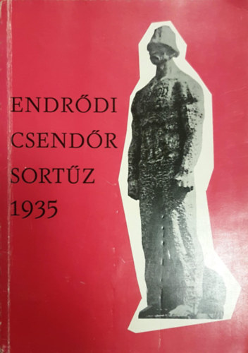 Szakcs Klmn Orbn Sndor - Endrdi csendr sortz 1935