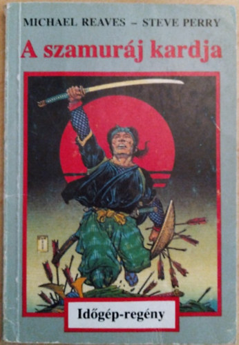 Michael Reaves; Steve Perry - A szamurj kardja (Idgp-regny)