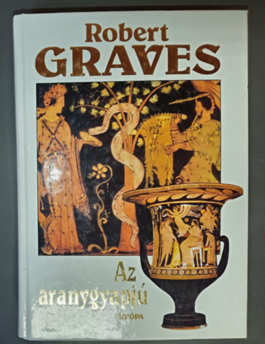 Koml�si �va  Robert Graves (szerk.), R�na Ilona (ford.) - Az aranygyapj� (The Golden Fleece)