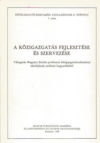 Magyary Zoltn - A kzigazgats fejlesztse s szervezse