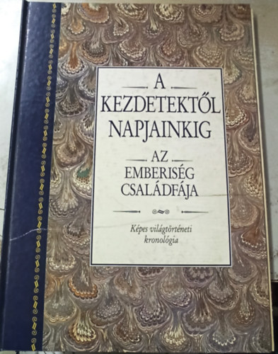 Dr. Katona S�ndorn�  (szerk.) - A kezdetekt�l napjainkig: Az emberis�g csal�df�ja