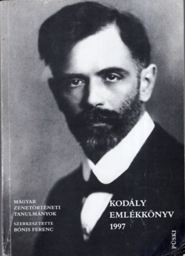 Bnis Ferenc  (szerk.) - Kodly emlkknyv 1997 - Magyar Zenetrtneti Tanulmnyok