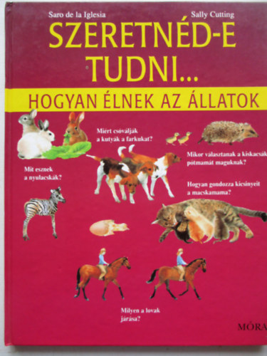 Saro de la Iglesia - Szeretn�d-e tudni... hogyan �lnek az �llatok
