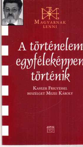 A trtnelem egyflekppen trtnik (dediklt)
