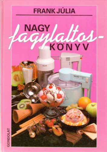 Frank Jlia - Nagy fagylaltosknyv