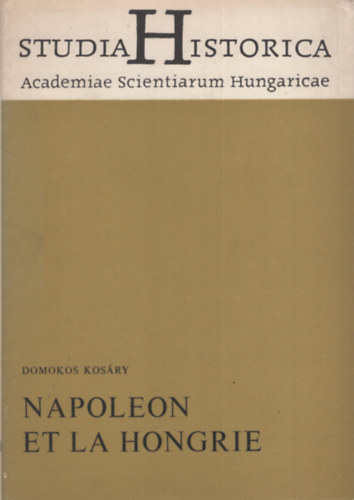 Kosry Domokos - Napoleon et la Hongrie