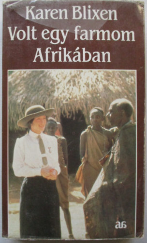 Karen Blixen - Volt egy farmom Afrik�ban