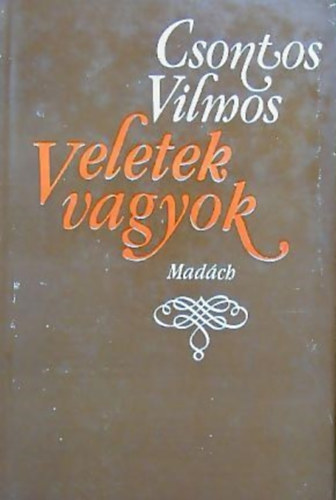 Csontos Vilmos - Veletek vagyok