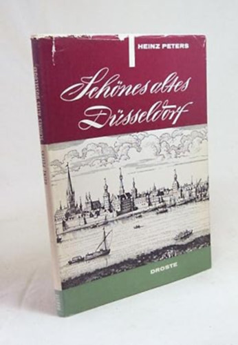 Peters, Heinz - Sch�nes altes D�sseldorf. Ein Bildband