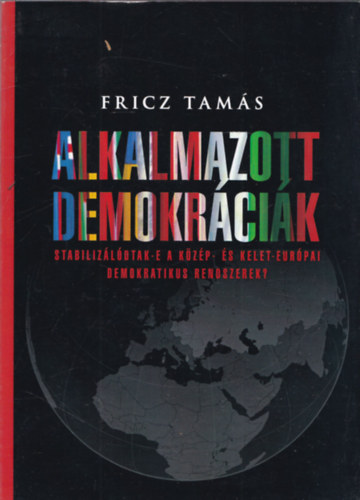 Fricz Tam�s - Alkalmazott demokr�ci�k (dedik�lt)