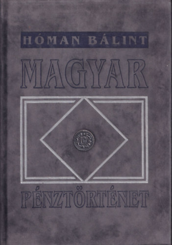 Hman Blint - Magyar Pnztrtnet 1000-1325 (reprint)