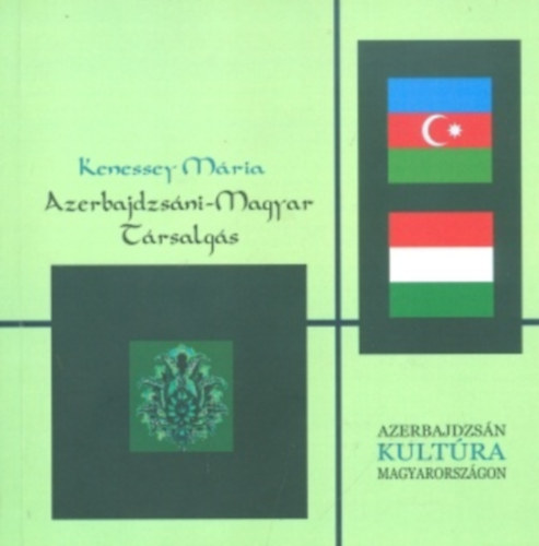 Kenessey Mria - Azerbajdzsni-magyar trsalgs