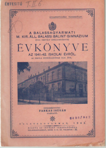 Farkas Istvn - A Balassagyarmati M. Kir. ll. Balassi Blint Gimnzium ( VIII. osztly Relgimnzium ) vknyve az 1941-42. iskolai vrl