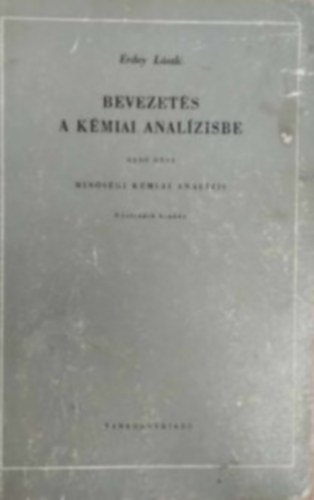 Erdey Lszl - Bevezets a kmiai analizisbe I. rsz