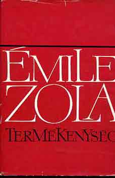 �mile Zola - Term�kenys�g