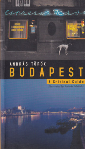 T�r�k Andr�s  (szerk.) - Budapest - A Critical Guide