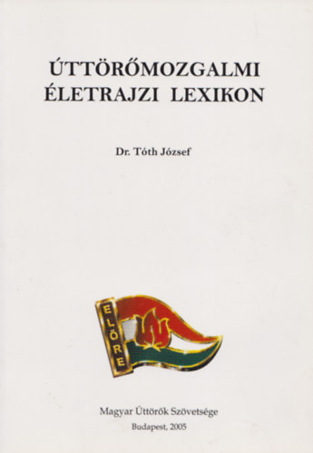 Dr. T�th J�zsef - �tt�r�mozgalmi �letrajzi lexikon