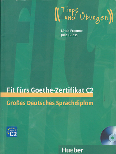 Julia Guess Linda Fromme - Fit f�rs Goethe-Zertifikat C2. Grosses Deutsches Sprachdiplom