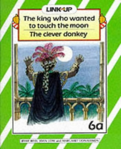 The king who wanted to touch the moon - The clever donkey // Link-Up 6a