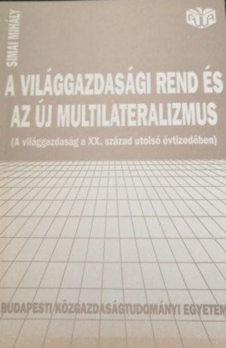 Simai Mihály - A világgazdasági rend és az új multilaterializmus