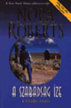 Nora Roberts - A szabads�g �ze - A MacKade fiv�rek