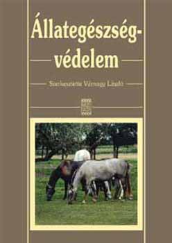 V�rnagy L�szl�  (szerk.) - �llateg�szs�g-v�delem
