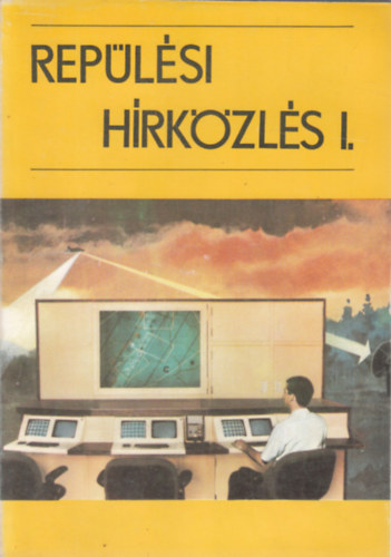 Muhari István Haraszti Jenő - Repülési hírközlés I.