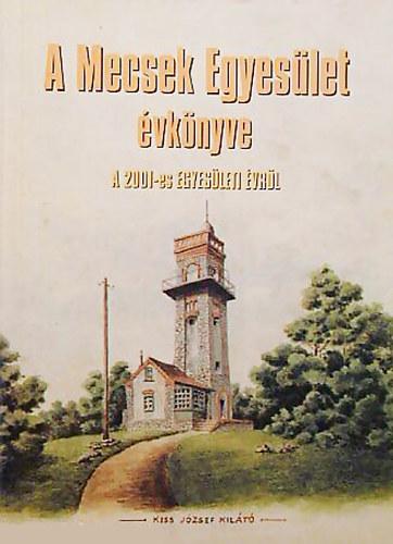 Baronek Jen�  (szerk.) - A Mecsek Egyes�let �vk�nyve a 2001-es egyes�leti �vr�l