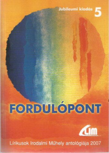 Putnoki A. D�vid szerk. - Fordul�pont - L�rikusok Irodalmi M�hely antol�gi�ja 2007