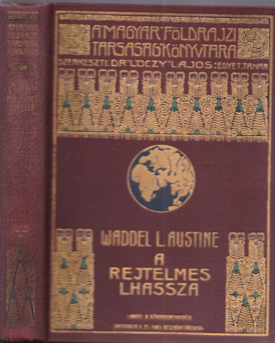 Waddel L. Austine - A rejtelmes Lhassza (A Magyar Földrajzi Társaság Könyvtára)