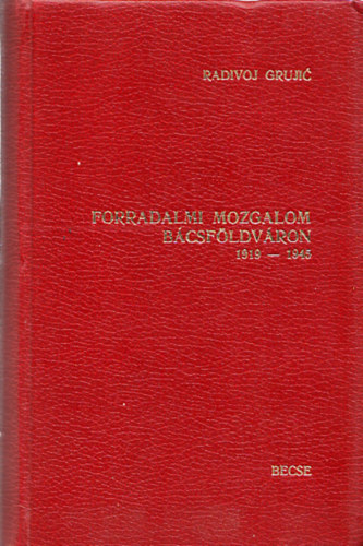 Forradalmi mozgalom Bácsföldváron 1919-1945.