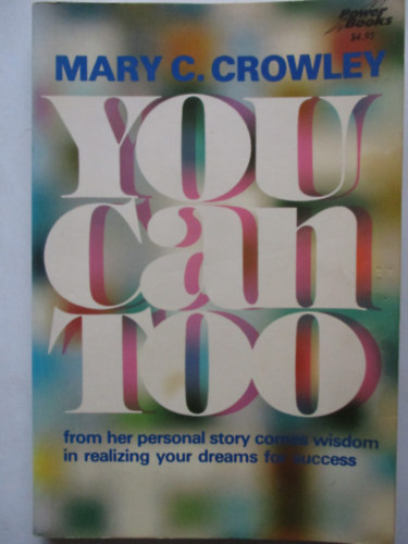 Mary C Crowley - You can too