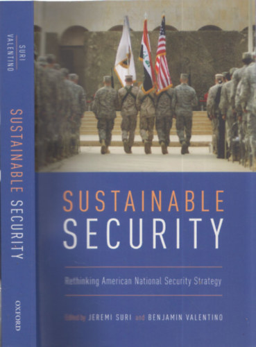 Benjamin Valentino Jeremi Suri - Sustainable Security (Rethinking American National Security Strategy)
