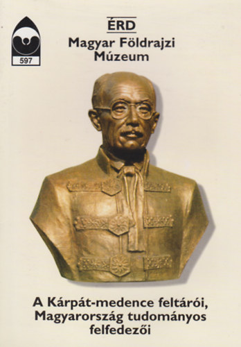 �rd Magyar F�ldrajzi M�zeum - A K�rp�t-medence felt�r�i, Magyarorsz�g tudom�nyos felfedez�i