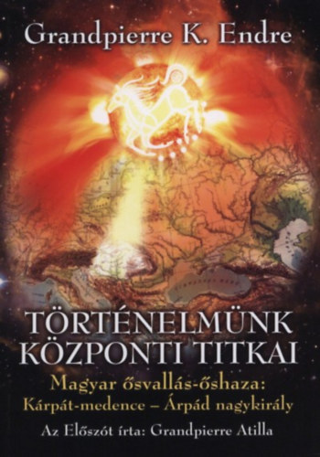 Grandpierre K. Endre - Trtnelmnk kzponti titkai