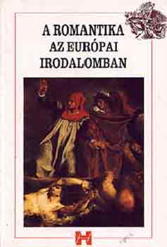 Kelemen Hajna  (szerk) - A romantika az eurpai irodalomban (szveggyjtemny)