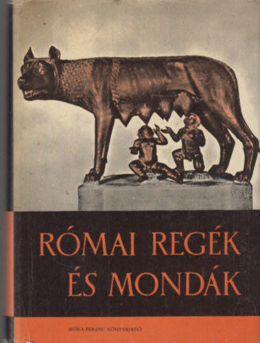 Feldolgozta Boronkay Ivn - Rmai regk s mondk