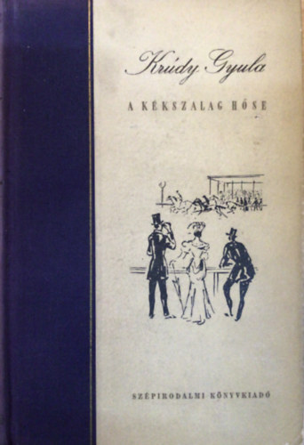 Kr�dy Gyula - A k�kszalag h�se