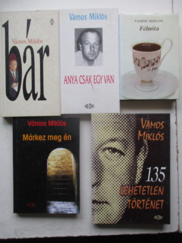 V�mos Mikl�s - 5 db V�mos Mikl�s k�tet (M�rkez meg �n, Anya csak egy van, F�ln�ta, B�r, 135 lehetetlen t�rt�net)