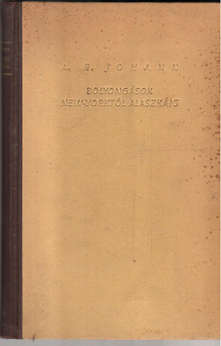 A. E. Johann - Bolyongsok New-Yorktl Alaszkig