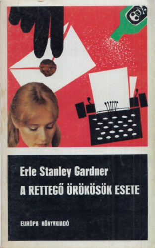 E. S. Gardner - A retteg� �r�k�s�k esete