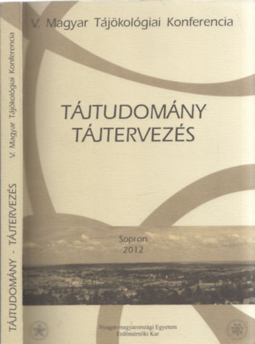 Tirszi gnes, Nagy Gabriella Mria Konkoly-Gyur va - Tjtudomny - Tjtervezs (V. Magyar Tjkolgiai Konferencia)